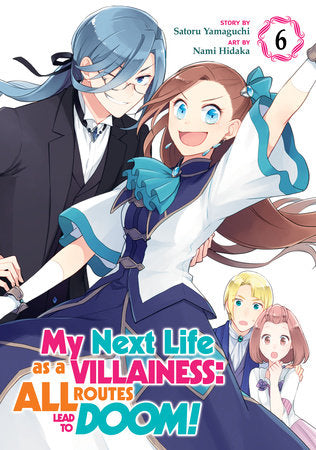 My Next Life as a Villainess: All Routes Lead to Doom! (Manga) Vol. 6 Author: Satoru Yamaguchi
