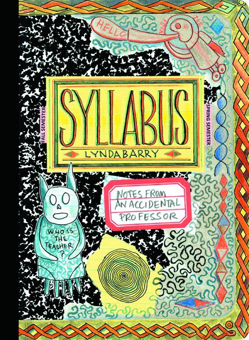 Syllabus Notes From Accidental Professor Sc Lynda Barry