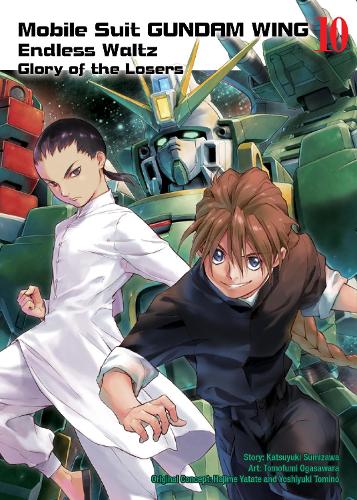 Mobile Suit Gundam Wing Endless Waltz: Glory Of The Losers Vol. 10