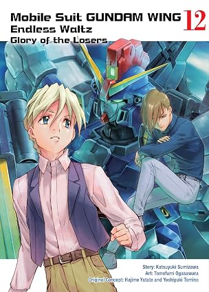 Mobile Suit Gundam Wing Endless Waltz: Glory Of The Losers Vol. 12
