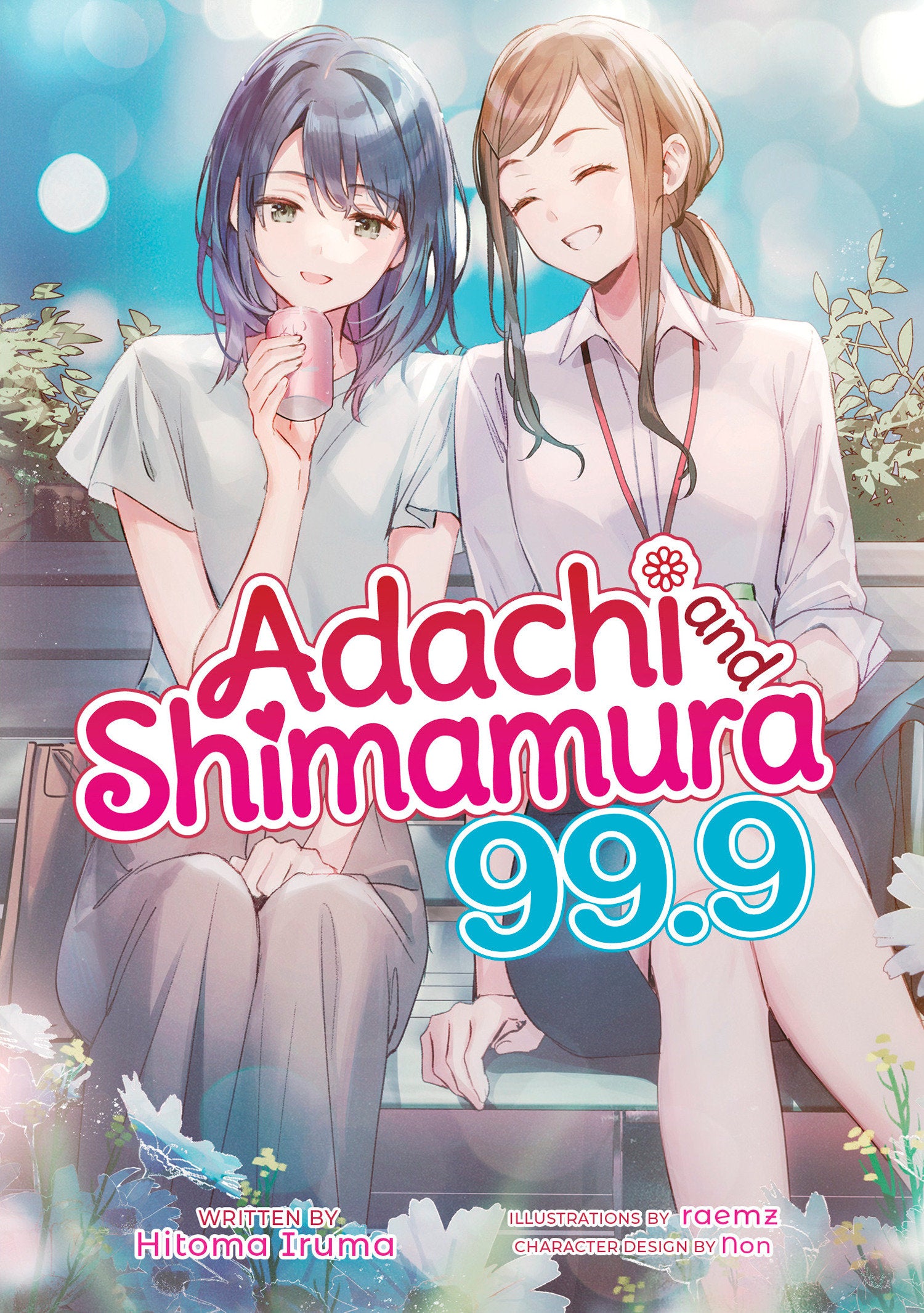 Adachi And Shimamura (Light Novel) Volume. 99.9