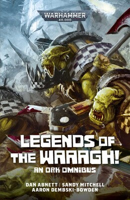 Legends of the Waaagh! - Warhammer 40K