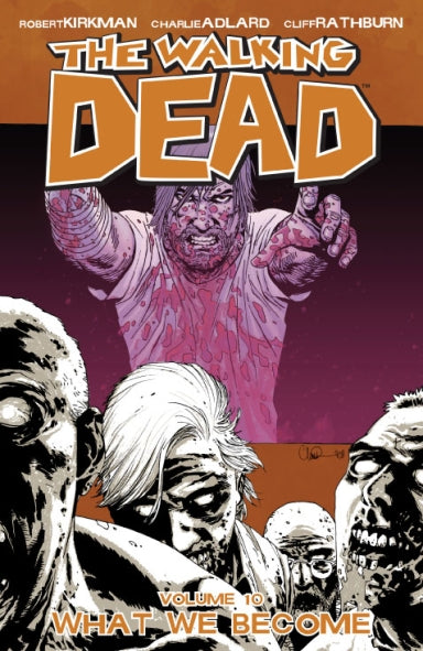 Walking Dead Vol. 10: What We Become (Trade Paperback)