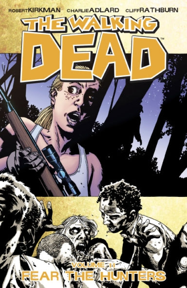 Walking Dead Vol. 11: Fear The Hunters (Trade Paperback)