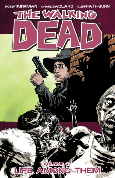 Walking Dead Vol. 12: Life Among Them (Trade Paperback)