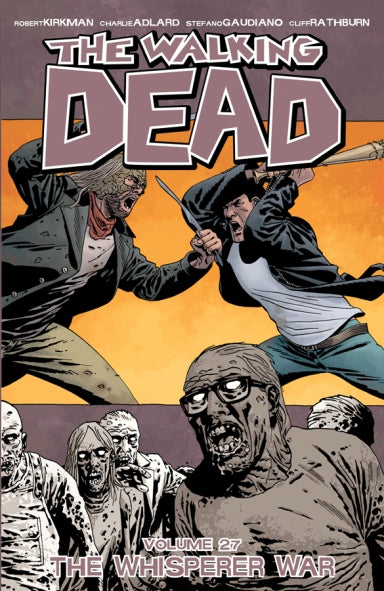 Walking Dead Vol. 27: The Whisperer War (Trade Paperback)