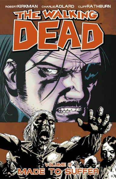 Walking Dead Vol. 8: Made To Suffer (Trade Paperback)