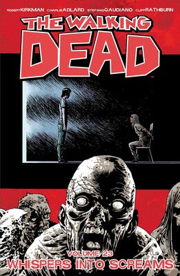 Walking Dead Vol. 23: Whispers Into Screams (Trade Paperback)